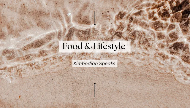 Food & Lifestyle Kimbodian Speaks
