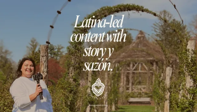 Helena holding camera with greenery in the background and in the middle it states: Latina-led content with story y sazón.