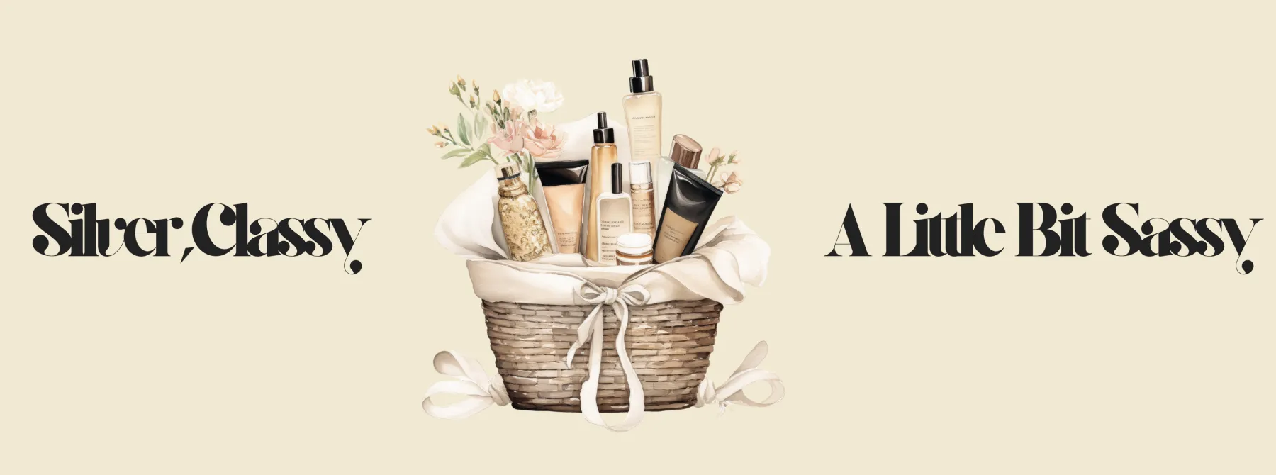 A beige background color with title Silver Classy on left side then a wicker basket in middle of photo with skincare products in it, then on the right of the basket, A little bit sassy is typed in